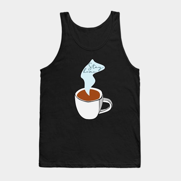 Stay home with a coffee. Tank Top by candelanieto